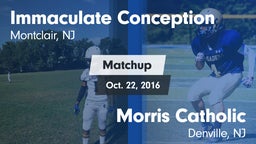 Matchup: Immaculate Conceptio vs. Morris Catholic  2016