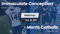 Matchup: Immaculate Conceptio vs. Morris Catholic  2017