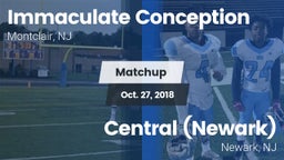Matchup: Immaculate Conceptio vs. Central (Newark)  2018