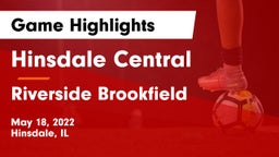 Hinsdale Central  vs Riverside Brookfield  Game Highlights - May 18, 2022