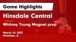 Hinsdale Central  vs Whitney Young Magnet  prep Game Highlights - March 18, 2023
