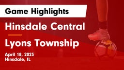 Hinsdale Central  vs Lyons Township  Game Highlights - April 18, 2023