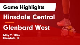 Hinsdale Central  vs Glenbard West  Game Highlights - May 2, 2023