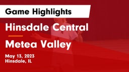 Hinsdale Central  vs Metea Valley  Game Highlights - May 13, 2023
