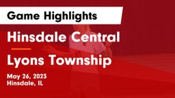 Hinsdale Central  vs Lyons Township  Game Highlights - May 26, 2023