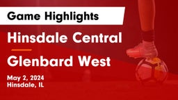 Hinsdale Central  vs Glenbard West  Game Highlights - May 2, 2024