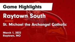 Raytown South  vs St. Michael the Archangel Catholic  Game Highlights - March 1, 2022