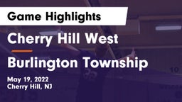 Cherry Hill West  vs Burlington Township  Game Highlights - May 19, 2022
