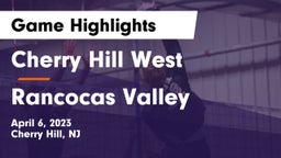 Cherry Hill West  vs Rancocas Valley  Game Highlights - April 6, 2023