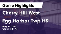 Cherry Hill West  vs Egg Harbor Twp HS Game Highlights - May 15, 2023