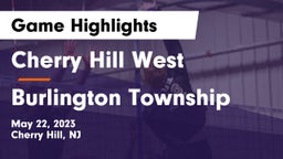 Cherry Hill West  vs Burlington Township  Game Highlights - May 22, 2023