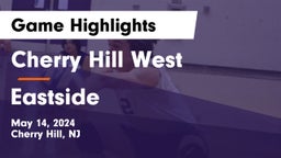 Cherry Hill West  vs Eastside   Game Highlights - May 14, 2024