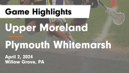 Upper Moreland  vs Plymouth Whitemarsh  Game Highlights - April 2, 2024