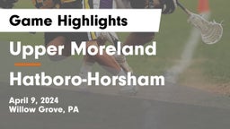 Upper Moreland  vs Hatboro-Horsham  Game Highlights - April 9, 2024