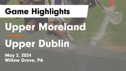 Upper Moreland  vs Upper Dublin  Game Highlights - May 2, 2024