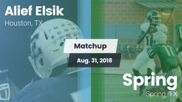 Matchup: Alief Elsik vs. Spring  2018