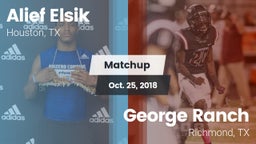 Matchup: Alief Elsik vs. George Ranch  2018