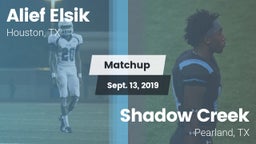 Matchup: Alief Elsik vs. Shadow Creek  2019