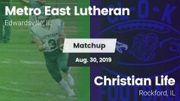 Matchup: Metro-East Lutheran vs. Christian Life  2019