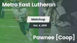 Matchup: Metro-East Lutheran vs. Pawnee [Coop] 2019