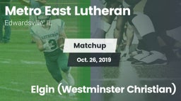 Matchup: Metro-East Lutheran vs. Elgin (Westminster Christian) 2019