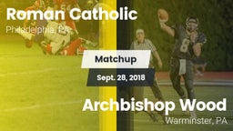 Matchup: Roman Catholic High vs. Archbishop Wood  2018
