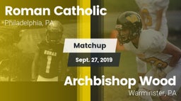 Matchup: Roman Catholic High vs. Archbishop Wood  2019