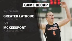 Recap: Greater Latrobe  vs. McKeesport  2016