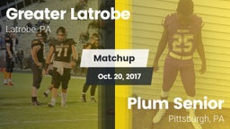 Matchup: Greater Latrobe vs. Plum Senior  2017