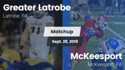 Matchup: Greater Latrobe vs. McKeesport  2018