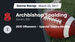 Recap: Archbishop Spalding  vs. 2018 Offseason - Special Teams Review 2017