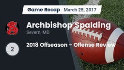 Recap: Archbishop Spalding  vs. 2018 Offseason - Offense Review 2017
