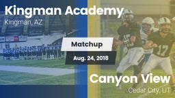 Matchup: Kingman Academy vs. Canyon View  2018