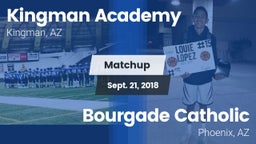 Matchup: Kingman Academy vs. Bourgade Catholic  2018