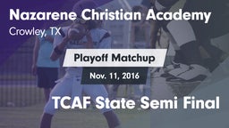 Matchup: Nazarene Christian A vs. TCAF State Semi Final 2015
