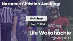 Matchup: Nazarene Christian A vs. Life Waxahachie  2018