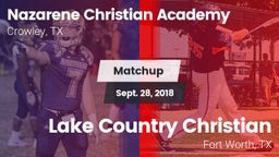 Matchup: Nazarene Christian A vs. Lake Country Christian  2018