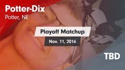 Matchup: Potter-Dix vs. TBD 2016