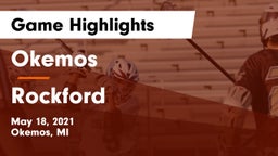 Okemos  vs Rockford  Game Highlights - May 18, 2021