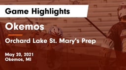 Okemos  vs Orchard Lake St. Mary's Prep Game Highlights - May 20, 2021