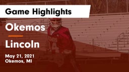 Okemos  vs Lincoln  Game Highlights - May 21, 2021