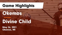 Okemos  vs Divine Child  Game Highlights - May 26, 2021