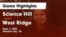 Science Hill  vs West Ridge  Game Highlights - Sept. 6, 2022