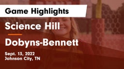 Science Hill  vs Dobyns-Bennett  Game Highlights - Sept. 13, 2022