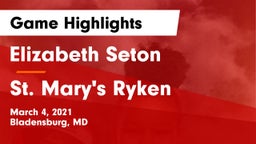 Elizabeth Seton  vs St. Mary's Ryken  Game Highlights - March 4, 2021