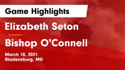 Elizabeth Seton  vs Bishop O'Connell  Game Highlights - March 10, 2021