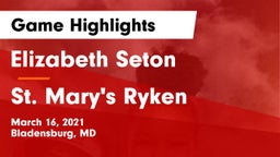 Elizabeth Seton  vs St. Mary's Ryken  Game Highlights - March 16, 2021