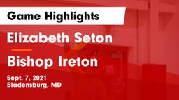 Elizabeth Seton  vs Bishop Ireton  Game Highlights - Sept. 7, 2021