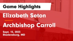 Elizabeth Seton  vs Archbishop Carroll  Game Highlights - Sept. 15, 2023