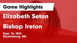 Elizabeth Seton  vs Bishop Ireton  Game Highlights - Sept. 26, 2023